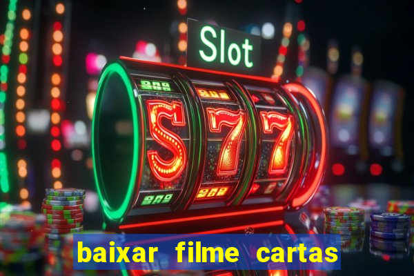 baixar filme cartas para julieta legendado